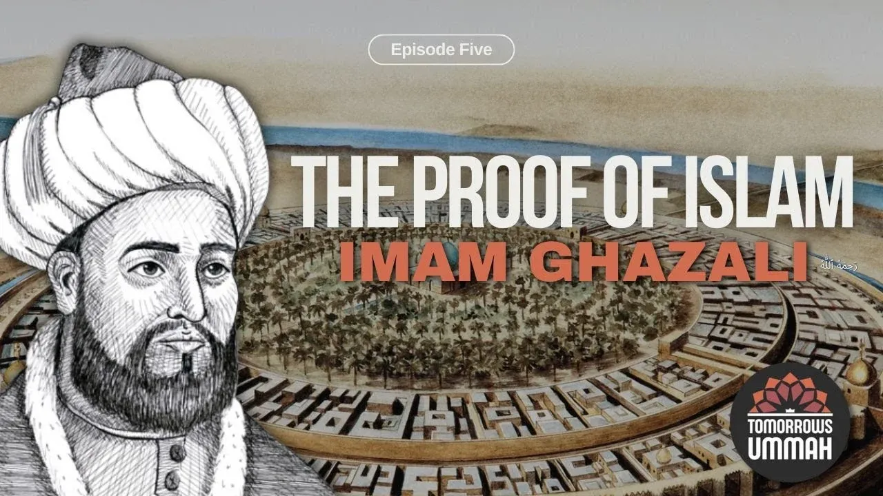 Tomorrow's Ummah episode artwork for Imam Al-Ghazali: The Proof of Islam
